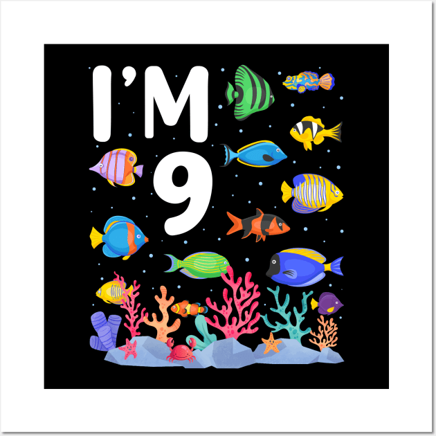 9th Birthday Party Tropical Fish I'm Nine Years Old age Bday Wall Art by Msafi